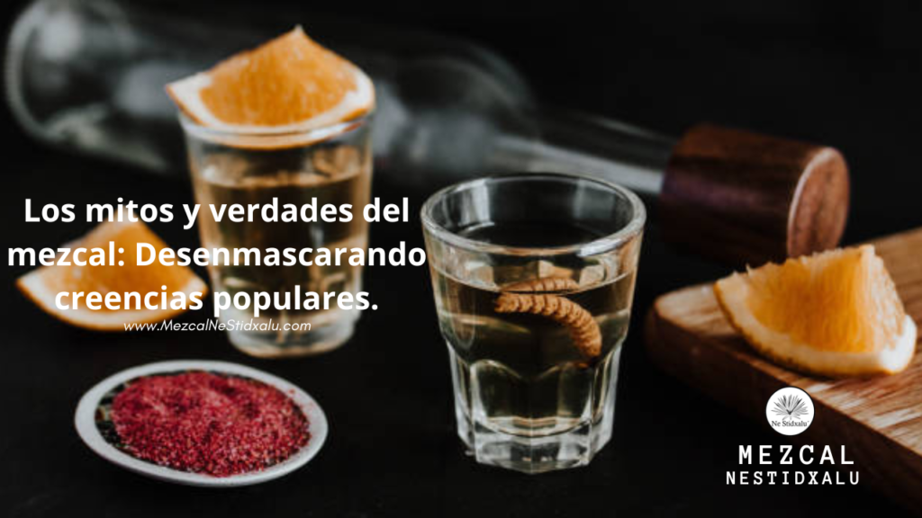 Los mitos y verdades del mezcal: Desenmascarando creencias populares